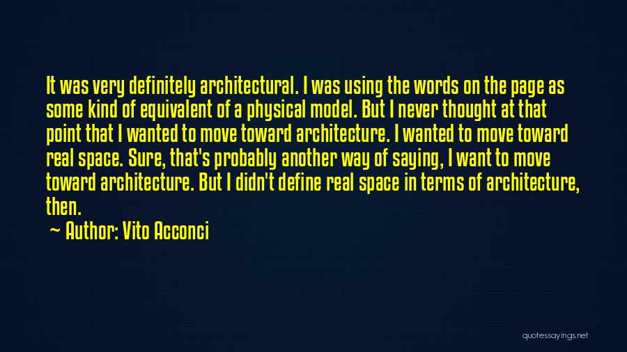 Architectural Space Quotes By Vito Acconci