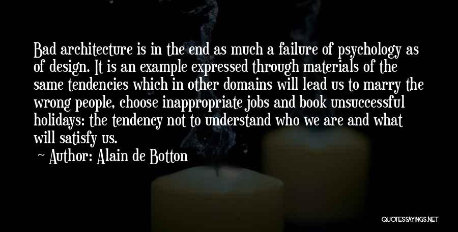 Architecture And Design Quotes By Alain De Botton
