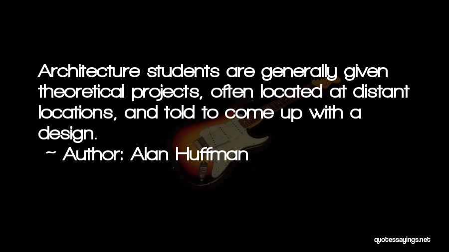 Architecture And Design Quotes By Alan Huffman