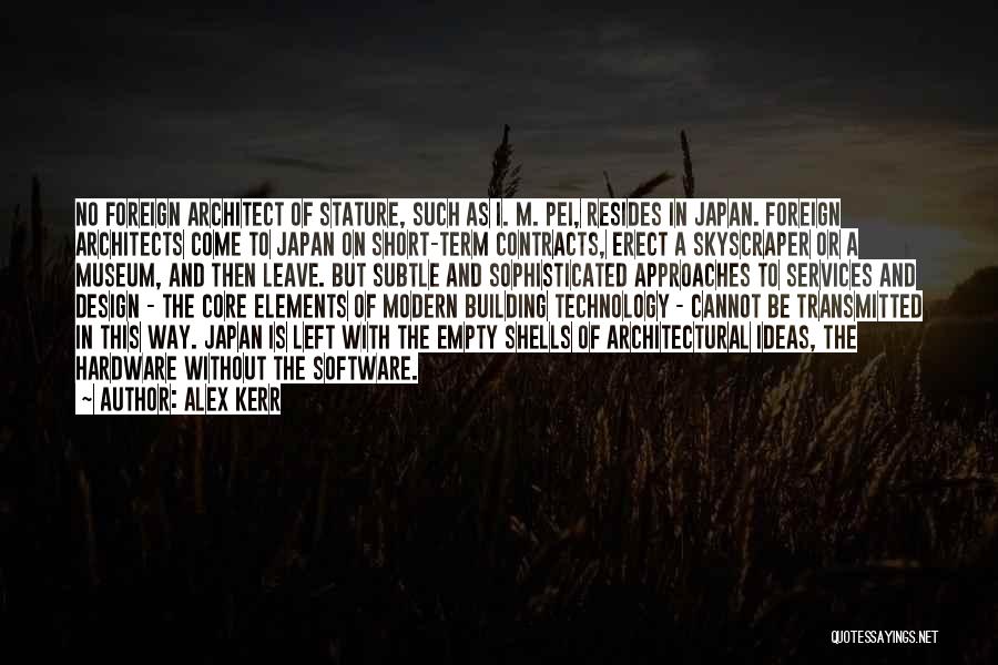 Architecture And Design Quotes By Alex Kerr