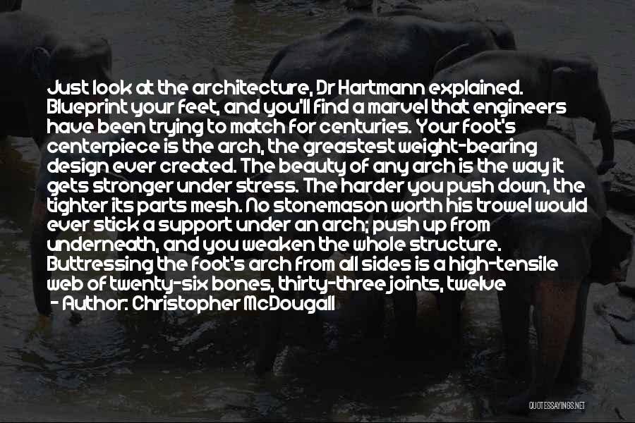 Architecture And Design Quotes By Christopher McDougall