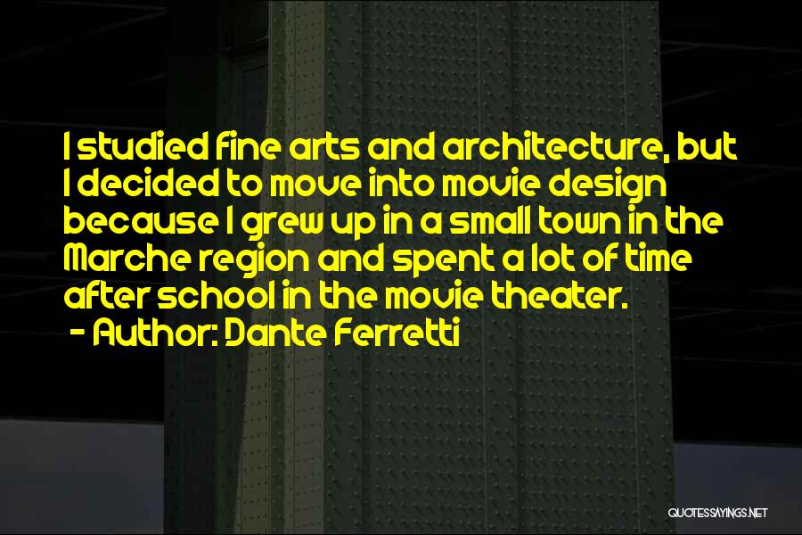 Architecture And Design Quotes By Dante Ferretti