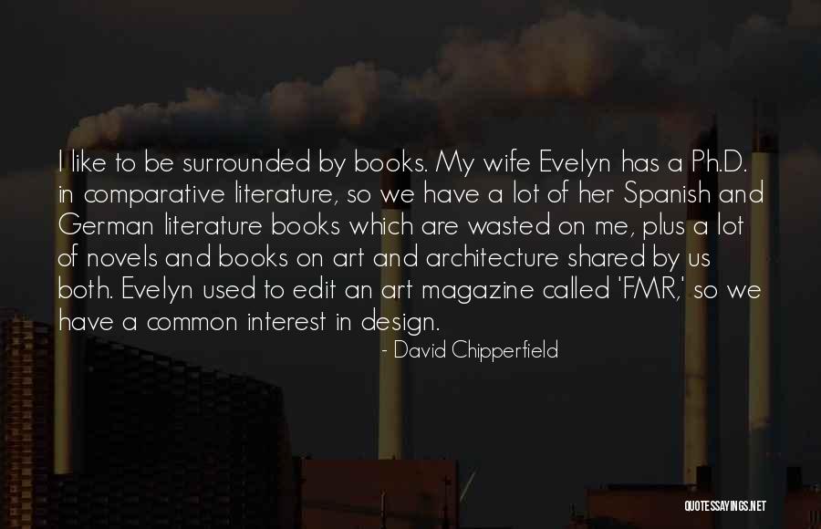 Architecture And Design Quotes By David Chipperfield