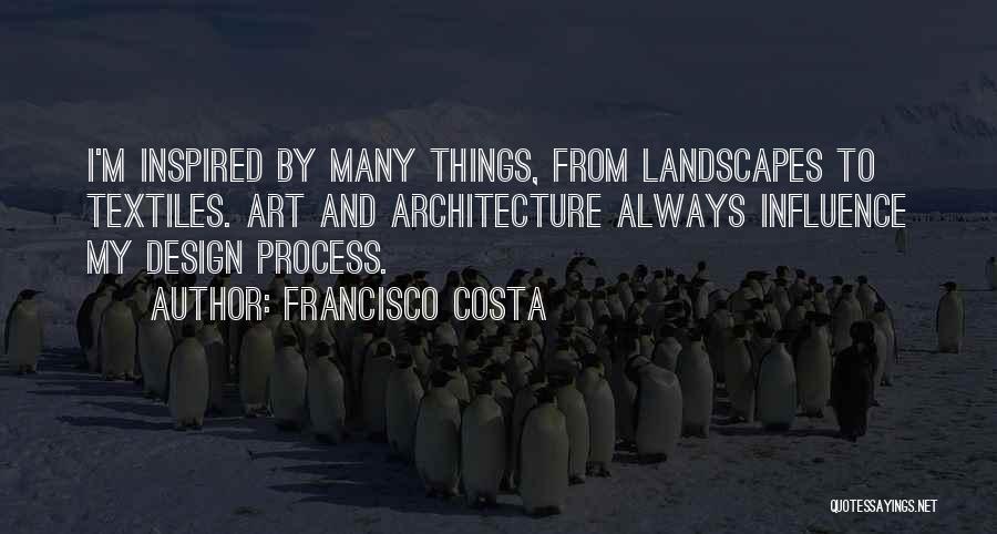 Architecture And Design Quotes By Francisco Costa