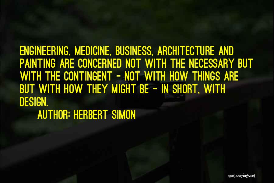 Architecture And Design Quotes By Herbert Simon
