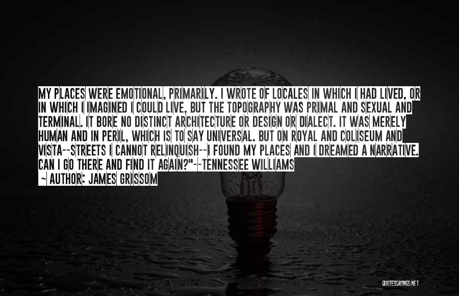 Architecture And Design Quotes By James Grissom