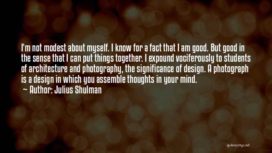 Architecture And Design Quotes By Julius Shulman