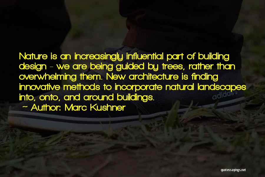 Architecture And Design Quotes By Marc Kushner