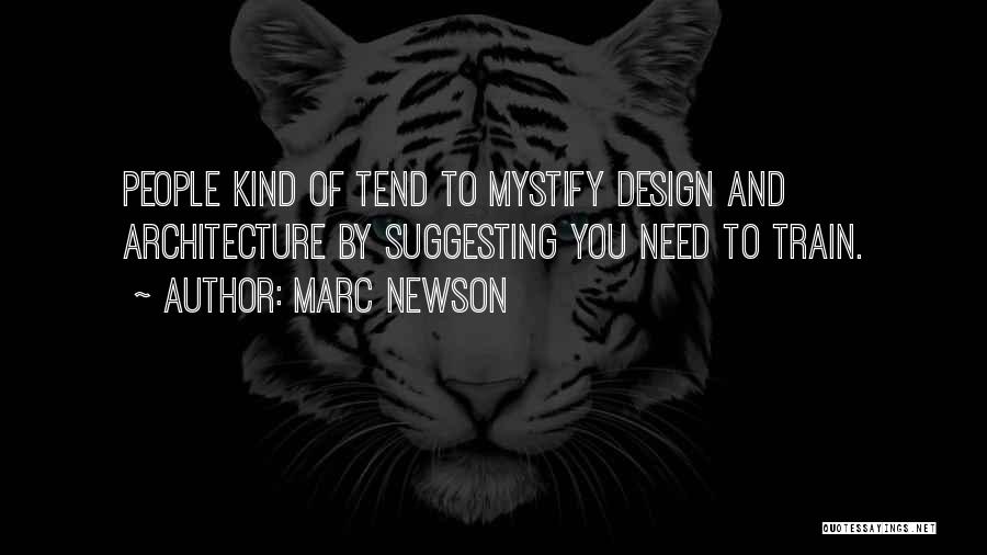 Architecture And Design Quotes By Marc Newson