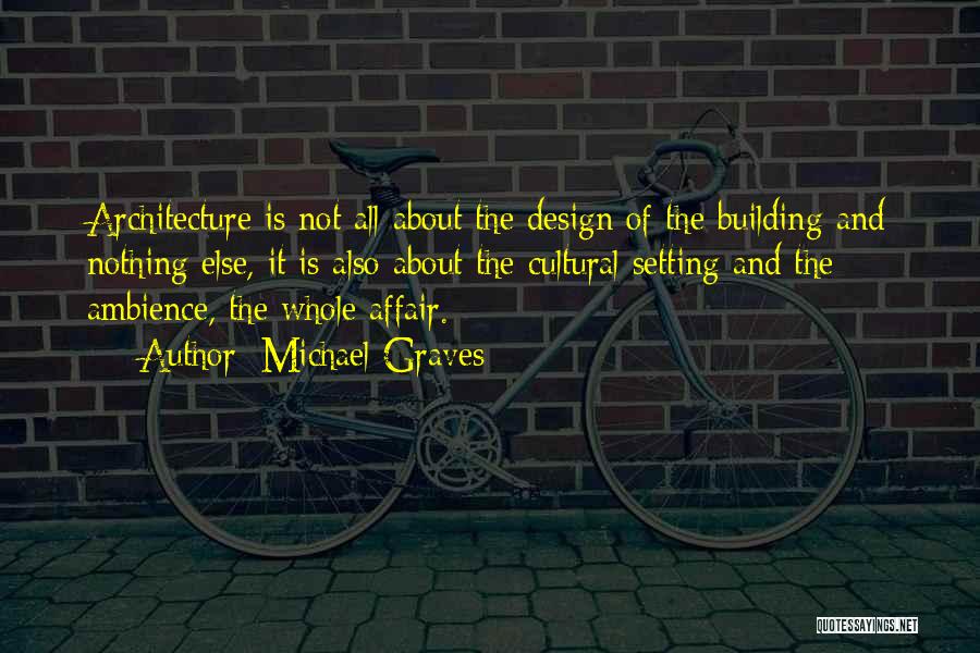 Architecture And Design Quotes By Michael Graves