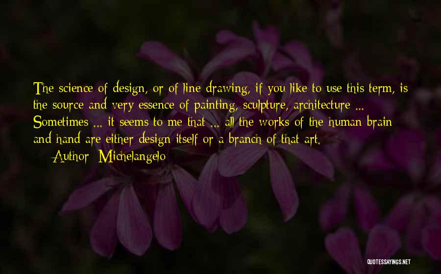 Architecture And Design Quotes By Michelangelo