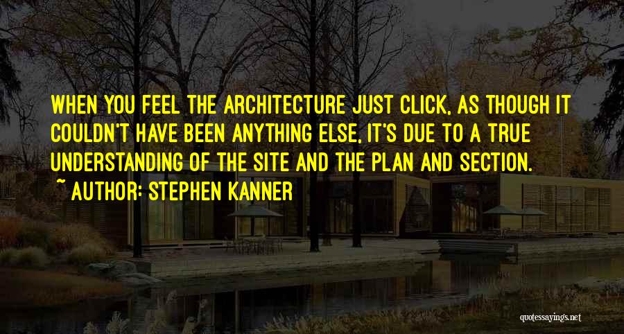 Architecture And Design Quotes By Stephen Kanner