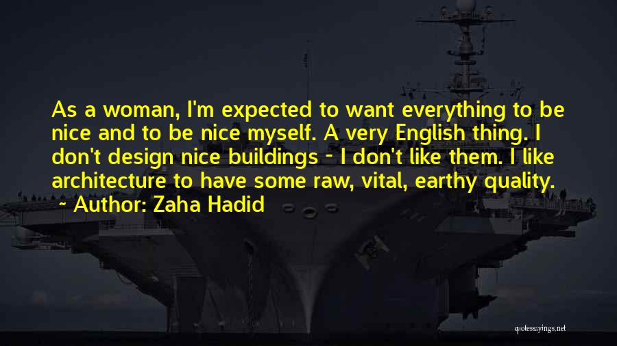 Architecture And Design Quotes By Zaha Hadid