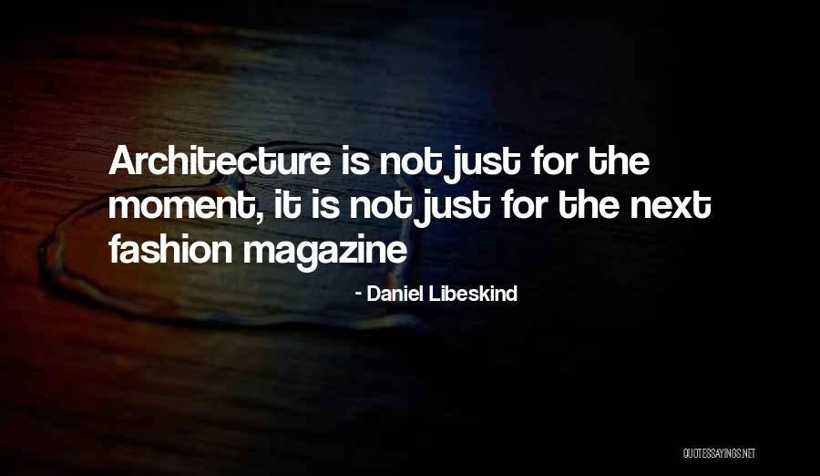 Architecture And Fashion Quotes By Daniel Libeskind Architecture And Fashion Quotes By Daniel Libeskind