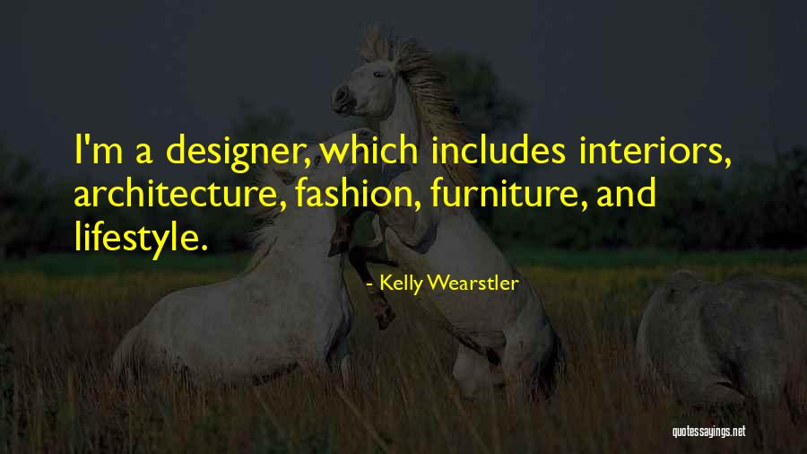 Architecture And Fashion Quotes By Kelly Wearstler Architecture And Fashion Quotes By Kelly Wearstler