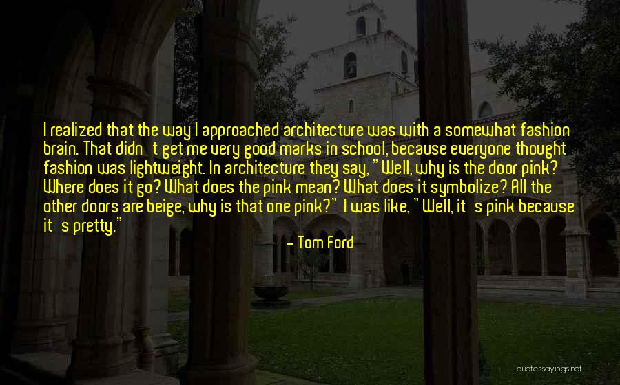 Architecture And Fashion Quotes By Tom Ford Architecture And Fashion Quotes By Tom Ford