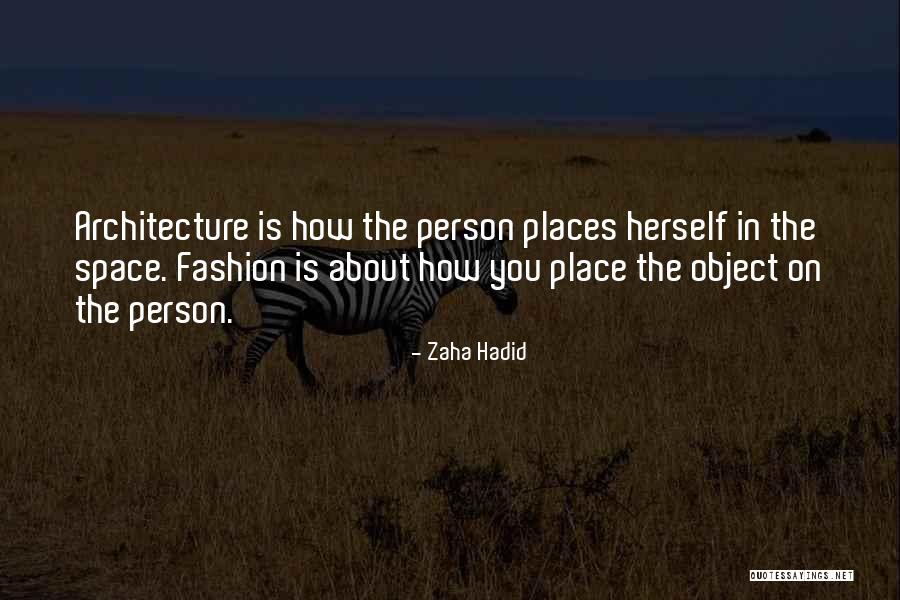 Architecture And Fashion Quotes By Zaha Hadid Architecture And Fashion Quotes By Zaha Hadid