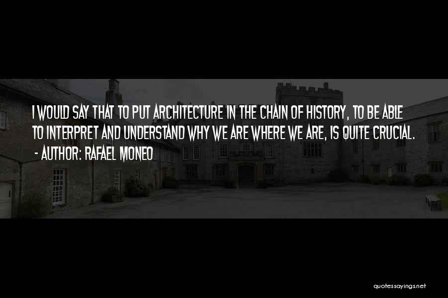 Architecture And History Quotes By Rafael Moneo