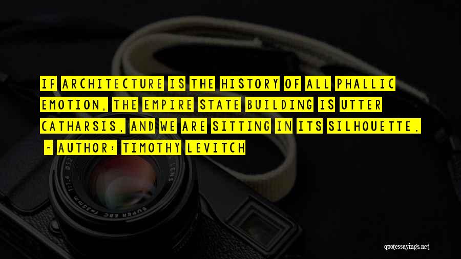 Architecture And History Quotes By Timothy Levitch