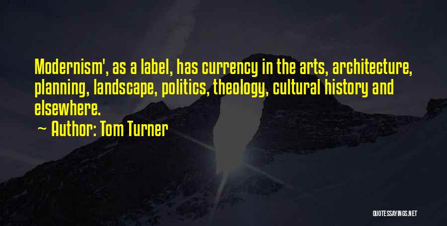 Architecture And History Quotes By Tom Turner