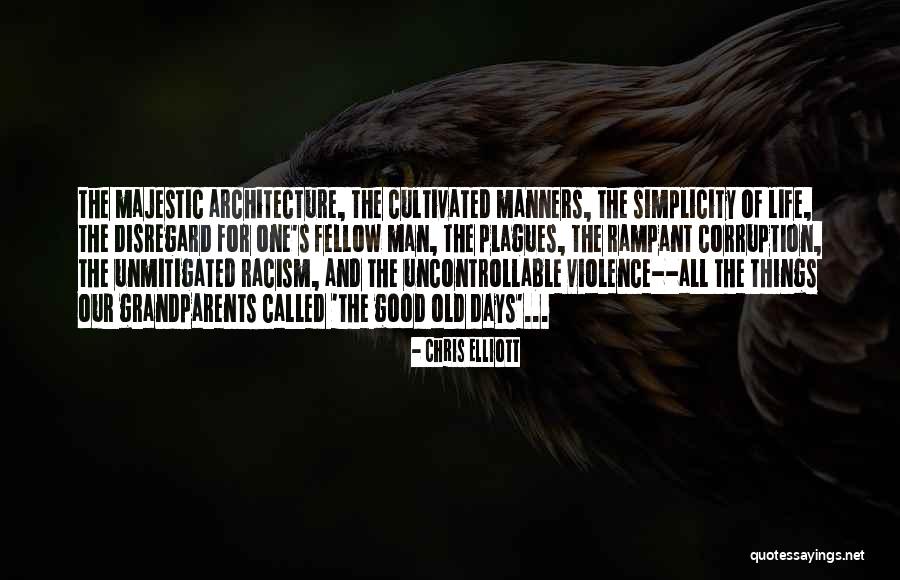Architecture And Life Quotes By Chris Elliott Architecture And Life Quotes By Chris Elliott