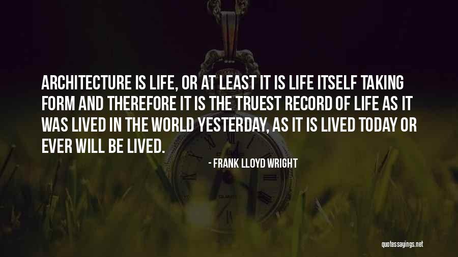 Architecture And Life Quotes By Frank Lloyd Wright Architecture And Life Quotes By Frank Lloyd Wright