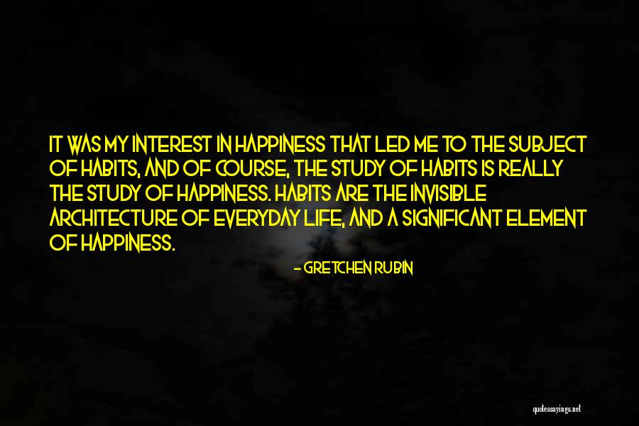 Architecture And Life Quotes By Gretchen Rubin Architecture And Life Quotes By Gretchen Rubin