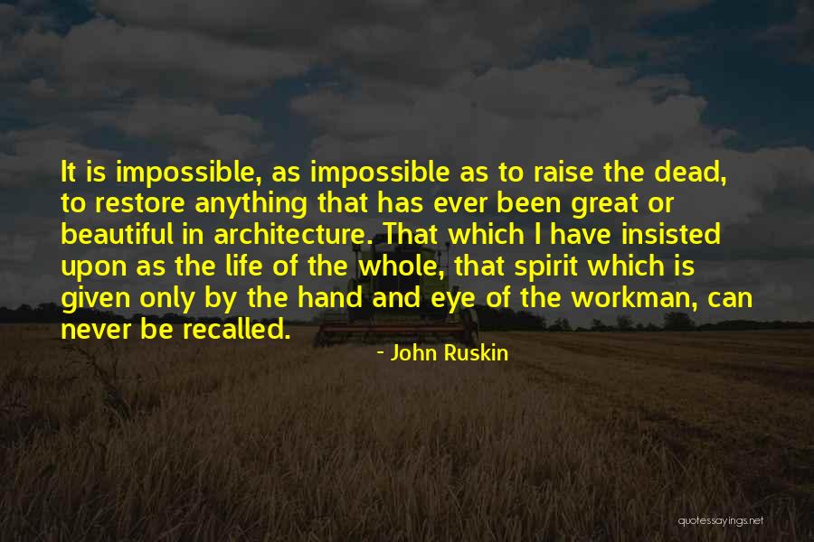 Architecture And Life Quotes By John Ruskin Architecture And Life Quotes By John Ruskin