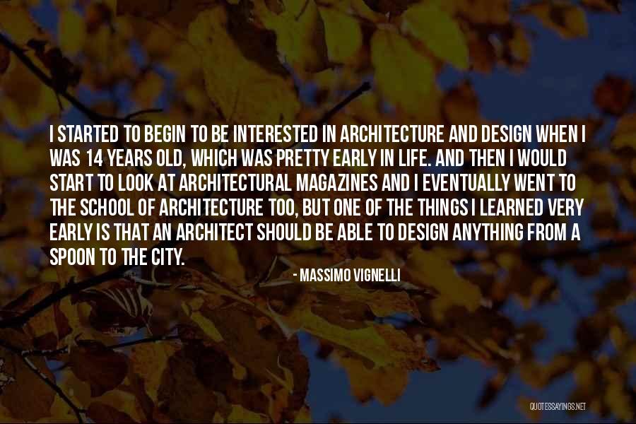 Architecture And Life Quotes By Massimo Vignelli Architecture And Life Quotes By Massimo Vignelli