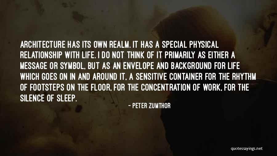 Architecture And Life Quotes By Peter Zumthor Architecture And Life Quotes By Peter Zumthor