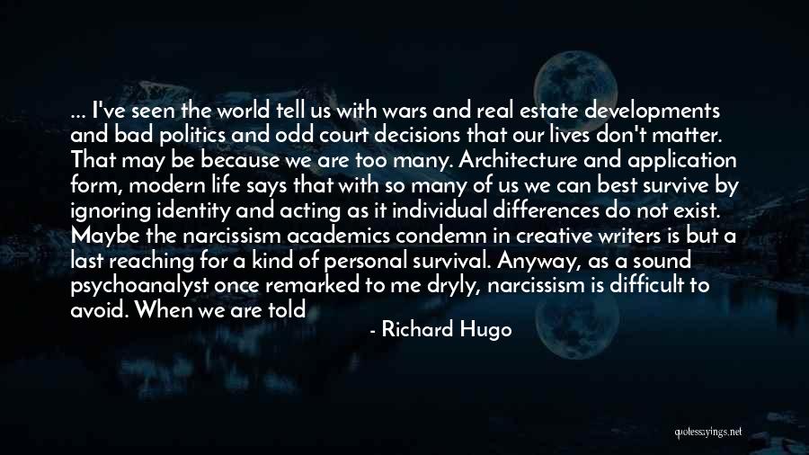Architecture And Life Quotes By Richard Hugo Architecture And Life Quotes By Richard Hugo