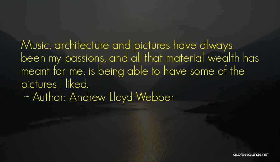 Architecture And Music Quotes By Andrew Lloyd Webber
