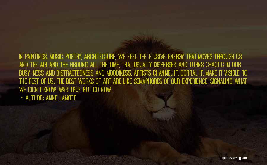 Architecture And Music Quotes By Anne Lamott