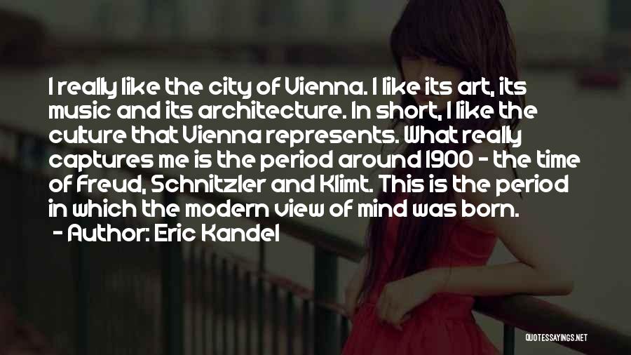 Architecture And Music Quotes By Eric Kandel