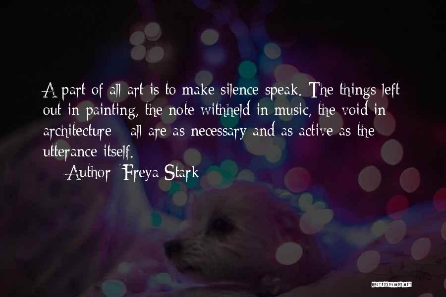 Architecture And Music Quotes By Freya Stark