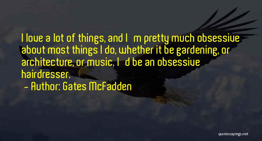 Architecture And Music Quotes By Gates McFadden