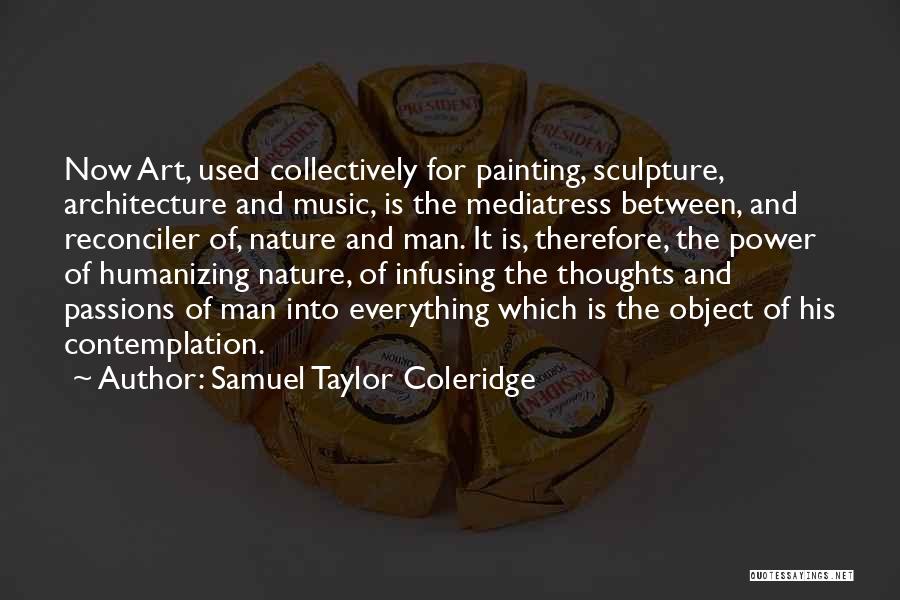 Architecture And Music Quotes By Samuel Taylor Coleridge