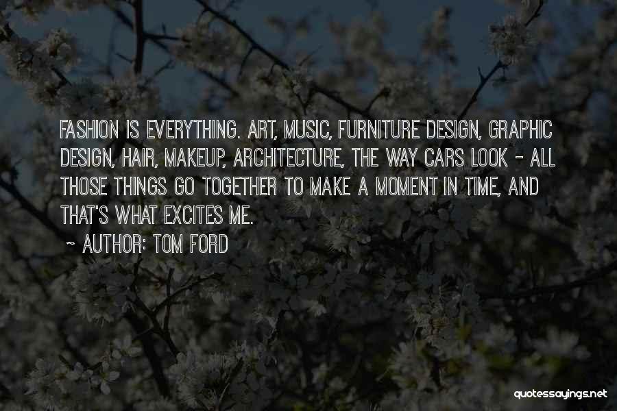 Architecture And Music Quotes By Tom Ford