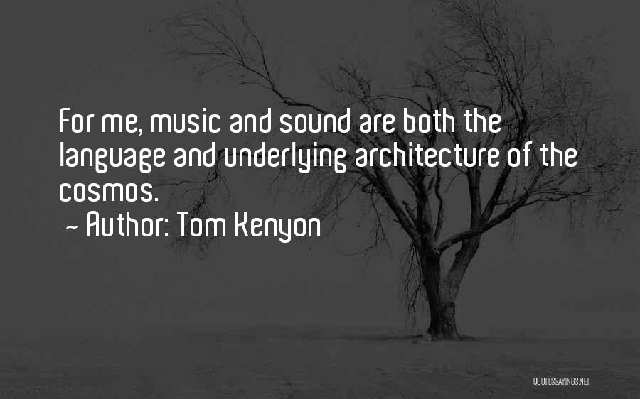 Architecture And Music Quotes By Tom Kenyon