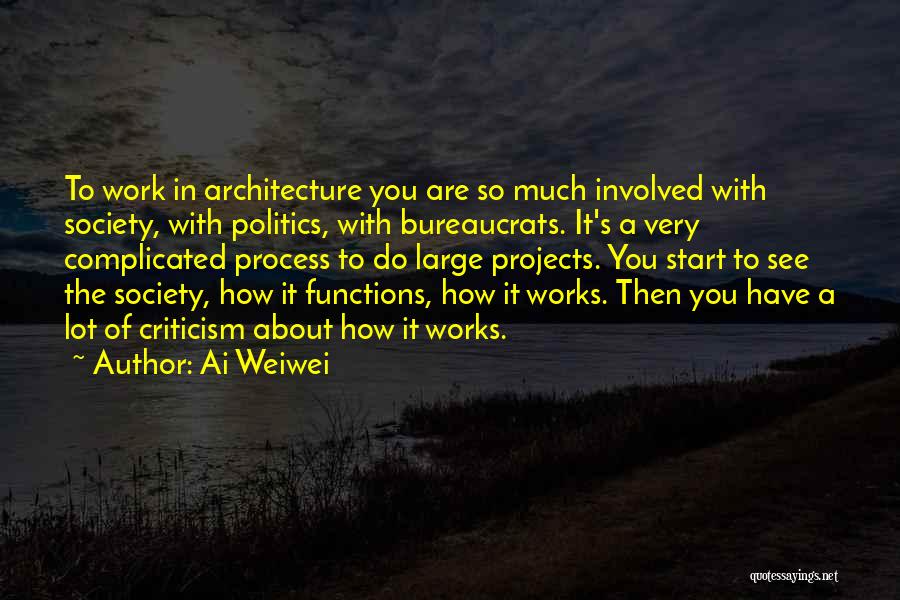 Architecture And Society Quotes By Ai Weiwei