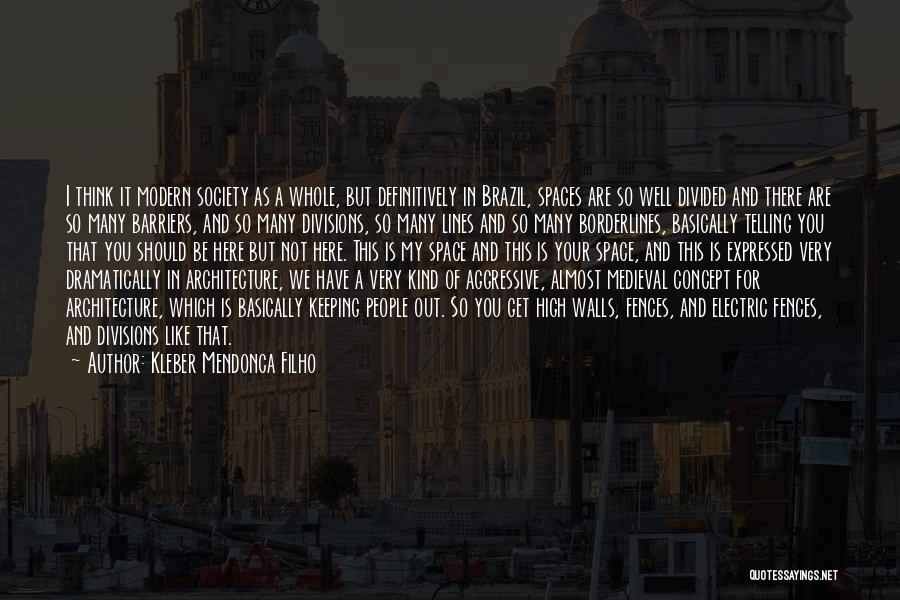 Architecture And Society Quotes By Kleber Mendonca Filho