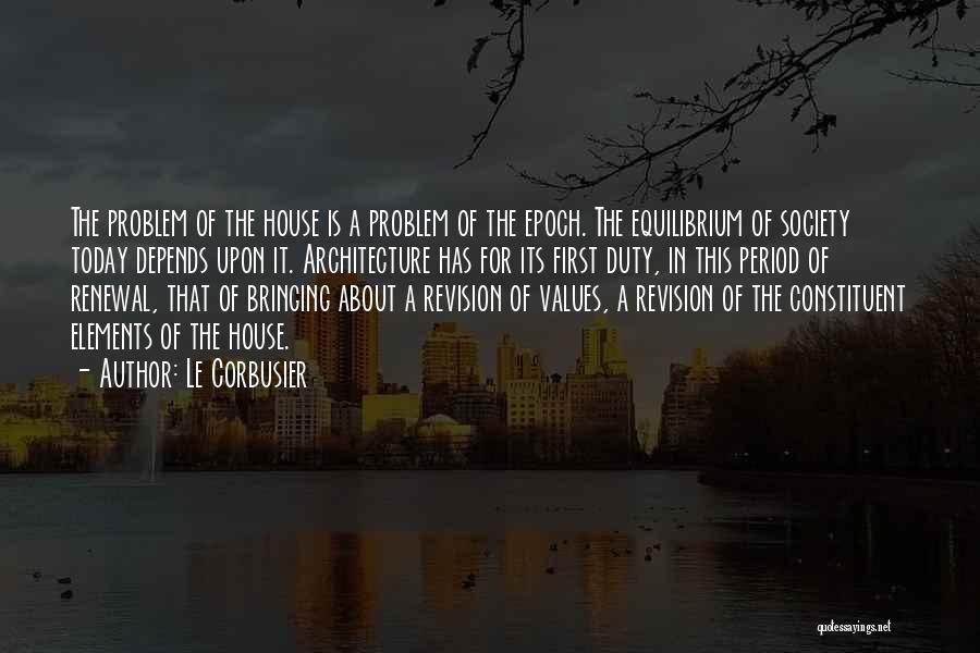 Architecture And Society Quotes By Le Corbusier