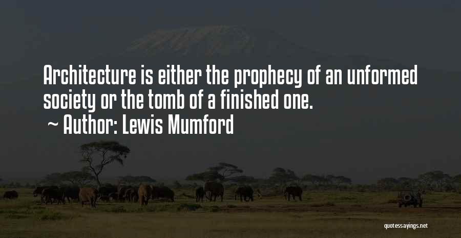 Architecture And Society Quotes By Lewis Mumford