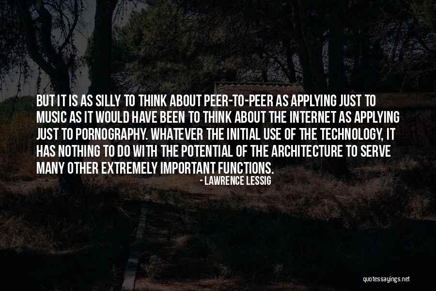Architecture And Technology Quotes By Lawrence Lessig Architecture And Technology Quotes By Lawrence Lessig