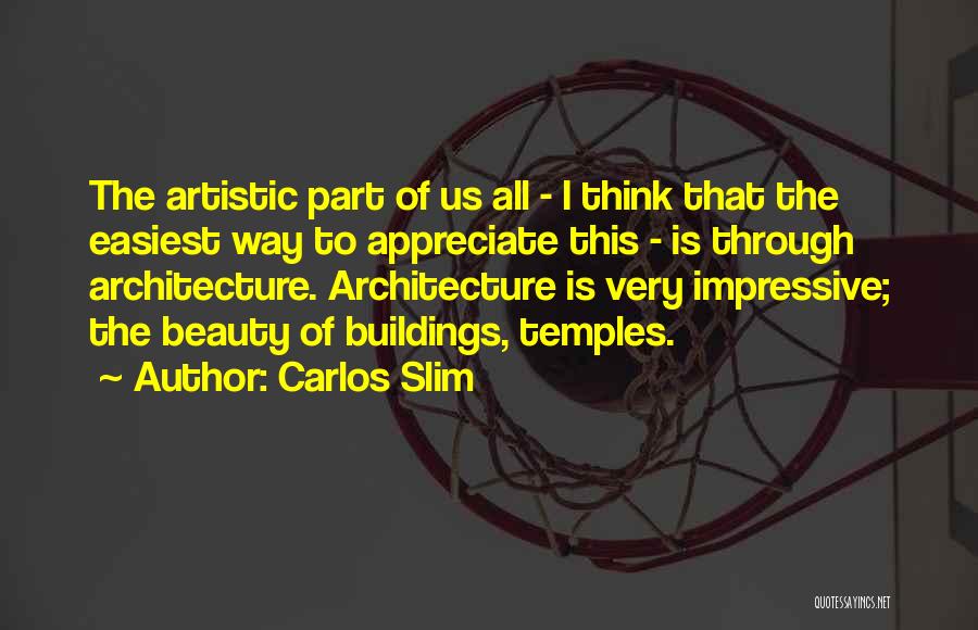 Architecture Beauty Quotes By Carlos Slim
