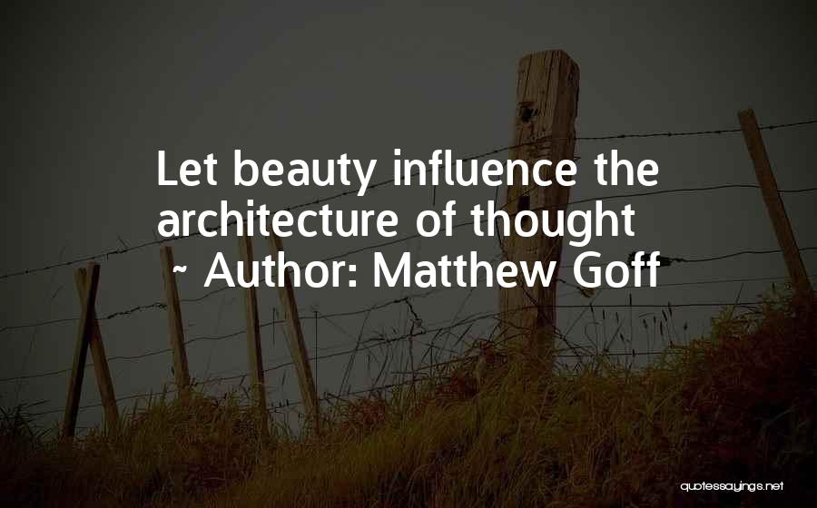 Architecture Beauty Quotes By Matthew Goff