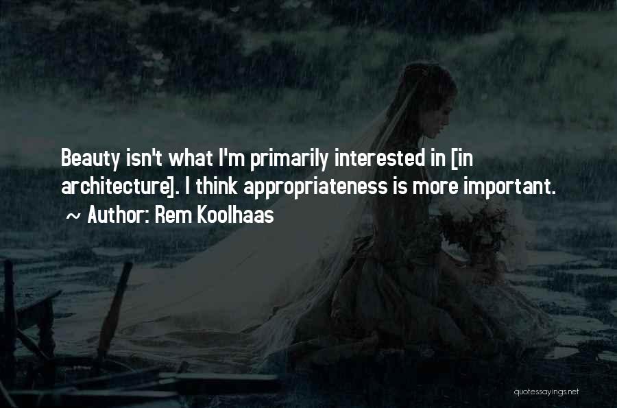 Architecture Beauty Quotes By Rem Koolhaas