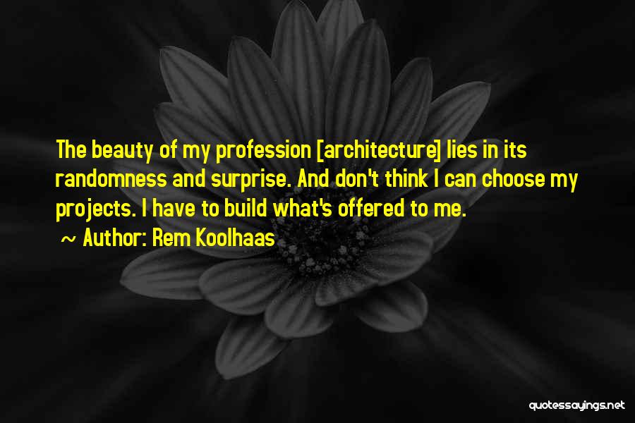 Architecture Beauty Quotes By Rem Koolhaas