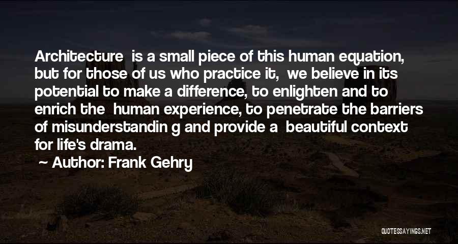 Architecture Context Quotes By Frank Gehry