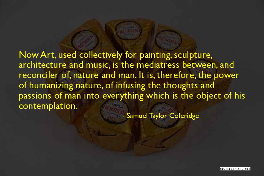Architecture Object Quotes By Samuel Taylor Coleridge Architecture Object Quotes By Samuel Taylor Coleridge